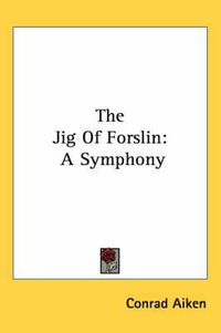 Cover image for The Jig of Forslin: A Symphony