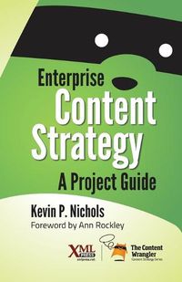 Cover image for Enterprise Content Strategy: A Project Guide