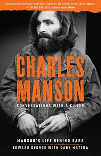 Cover image for Charles Manson: Conversations with a Killer: Manson's Life Behind Bars