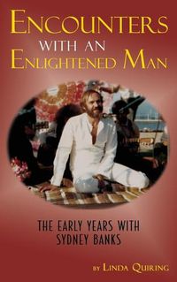 Cover image for Encounters with an Enlightened Man: The Early Years with Sydney Banks