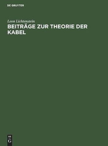 Cover image for Beitrage Zur Theorie Der Kabel: Untersuchungen UEber Die Kapazitatsverhaltnisse Der Verseilten Und Konzentrischen Mehrfachkabel