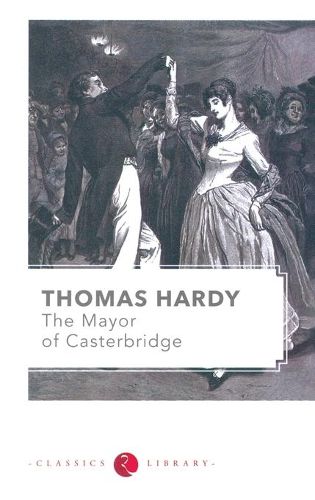 Cover image for The Mayor of Casterbridge: A Story of a Man of Character