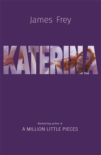 Cover image for Katerina: The new novel from the author of the bestselling A Million Little Pieces