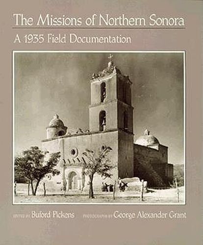 The Missions of Northern Sonora: A 1935 Field Documentation
