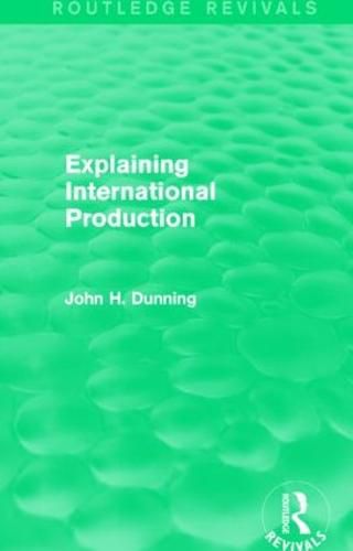 Cover image for Explaining International Production (Routledge Revivals)