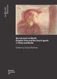 Cover image for Munch and his World: Graphic Arts and the Avant-garde in Paris and Berlin