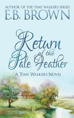 Cover image for Return of the Pale Feather: Time Walkers Book 2