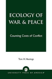 Cover image for Ecology of War & Peace: Counting Costs of Conflict
