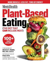 Cover image for Men's Health Plant-Based Eating: (The Diet That Can Include Meat)