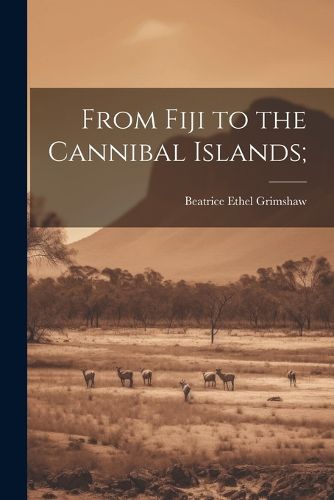 Cover image for From Fiji to the Cannibal Islands;