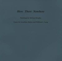 Cover image for Here There Nowhere: Paintings by Michael Brophy