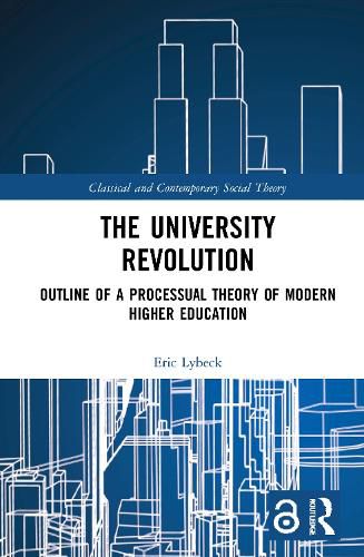 Cover image for The University Revolution: Outline of a Processual Theory of Modern Higher Education