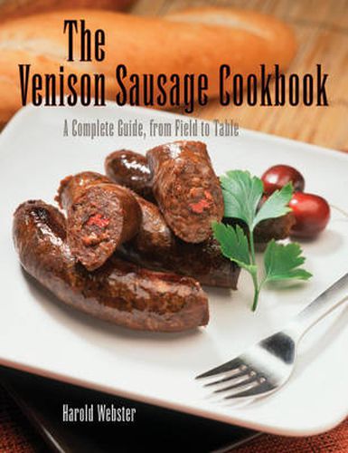 Cover image for Venison Sausage Cookbook, 2nd: A Complete Guide, from Field to Table