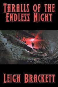 Cover image for Thralls of the Endless Night