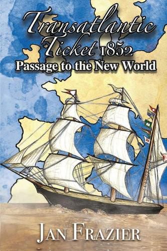 Cover image for Transatlantic Ticket 1852: Passage to the New World