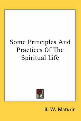 Some Principles and Practices of the Spiritual Life