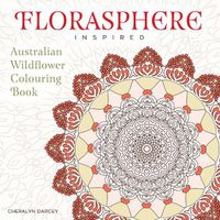 Cover image for Florasphere Inspired: Australian Wildflower Colouring Book