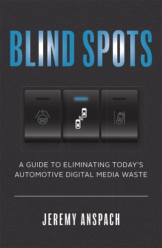 Cover image for Blind Spots: A Guide to Eliminating Today's Automotive Digital Media Waste