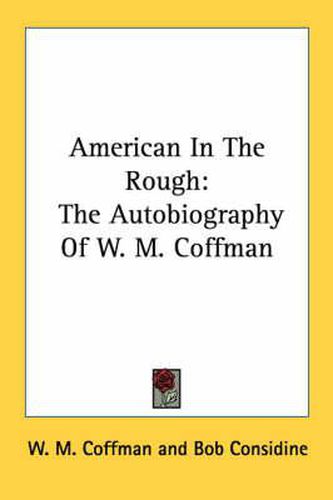 Cover image for American in the Rough: The Autobiography of W. M. Coffman
