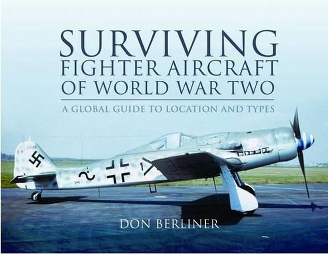 Cover image for Surviving Fighter Aircraft of World War Two: Fighters: A Global Guide to Location and Types