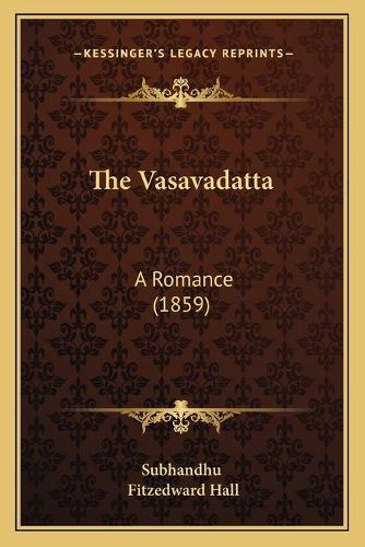 Cover image for The Vasavadatta: A Romance (1859)