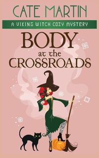 Cover image for Body at the Crossroads: A Viking Witch Cozy Mystery