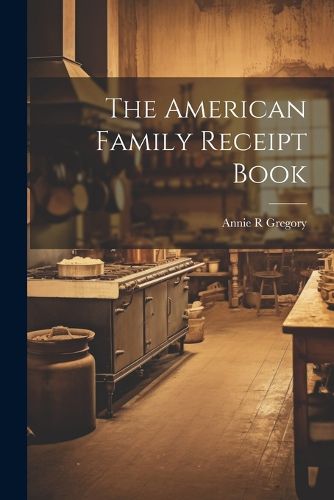 Cover image for The American Family Receipt Book