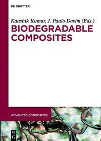 Cover image for Biodegradable Composites: Materials, Manufacturing and Engineering