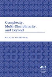 Cover image for Complexity, Multi-Disciplinarity, and Beyond