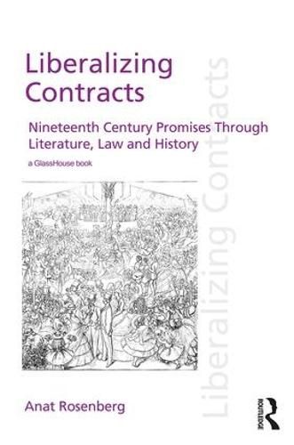 Cover image for Liberalizing Contracts: Nineteenth Century Promises Through Literature, Law and History