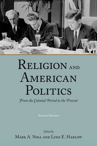 Religion and American Politics: From the Colonial Period to the Present