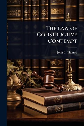 Cover image for The law of Constructive Contempt