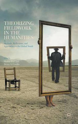 Cover image for Theorizing Fieldwork in the Humanities: Methods, Reflections, and Approaches to the Global South