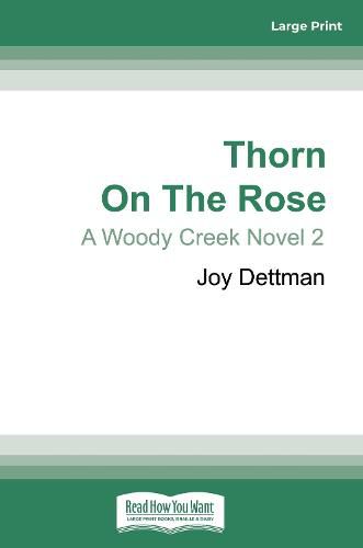 Thorn on the Rose: A Woody Creek Novel 2