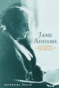 Cover image for Jane Addams, a Writer's Life