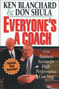 Cover image for Everyone's a Coach: Five Business Secrets for High-Performance Coaching