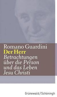 Cover image for Der Herr: Betrachtungen Uber Die Person Und Das Leben Jesu Christi