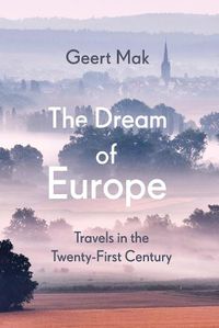 Cover image for The Dream of Europe: Travels in the Twenty-First Century