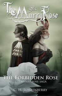 Cover image for The Forbidden Rose: The Murry Rose Saga