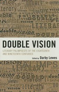 Cover image for Double Vision: Eighteenth and Nineteenth Century Literary Palimpsests