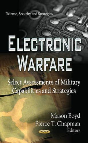 Cover image for Electronic Warfare: Select Assessments of Military Capabilities & Strategies