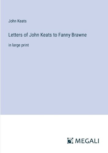 Cover image for Letters of John Keats to Fanny Brawne