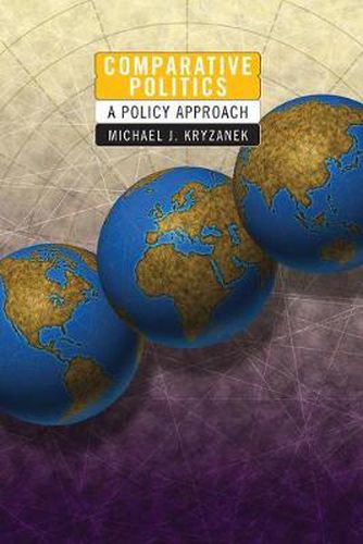 Cover image for Comparative Politics: A Policy Approach