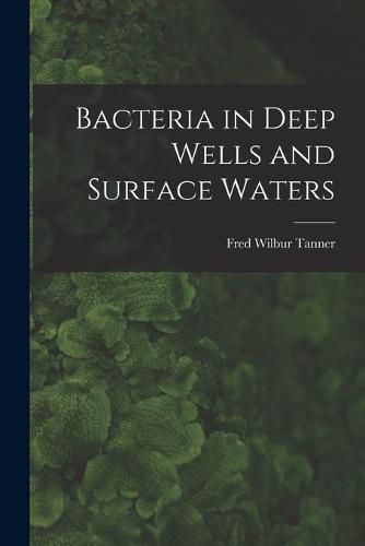 Cover image for Bacteria in Deep Wells and Surface Waters