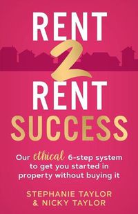 Cover image for Rent 2 Rent Success: Our ethical 6-step system to get you started in property without buying it