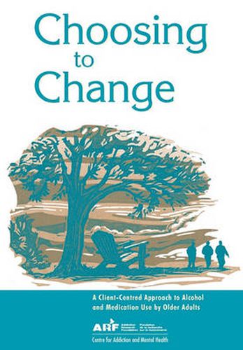 Cover image for Choosing to Change: A Client-Centred Approach to Alcohol and Medication Use by Older Adults