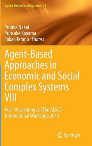 Cover image for Agent-Based Approaches in Economic and Social Complex Systems VIII: Post-Proceedings of The AESCS International Workshop 2013