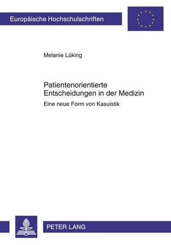 Cover image for Patientenorientierte Entscheidungen in Der Medizin: Eine Neue Form Von Kasuistik