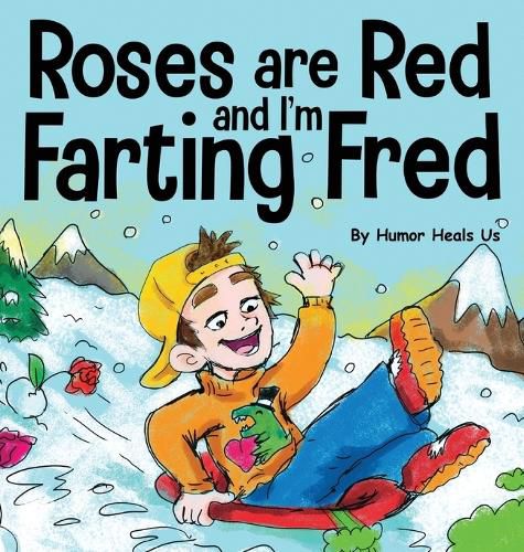 Cover image for Roses are Red, and I'm Farting Fred: A Funny Story About Famous Landmarks and a Boy Who Farts