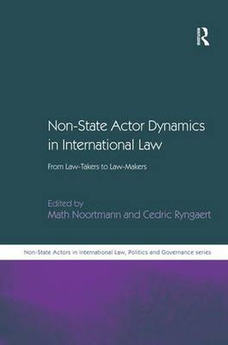 Cover image for Non-State Actor Dynamics in International Law: From Law-Takers to Law-Makers